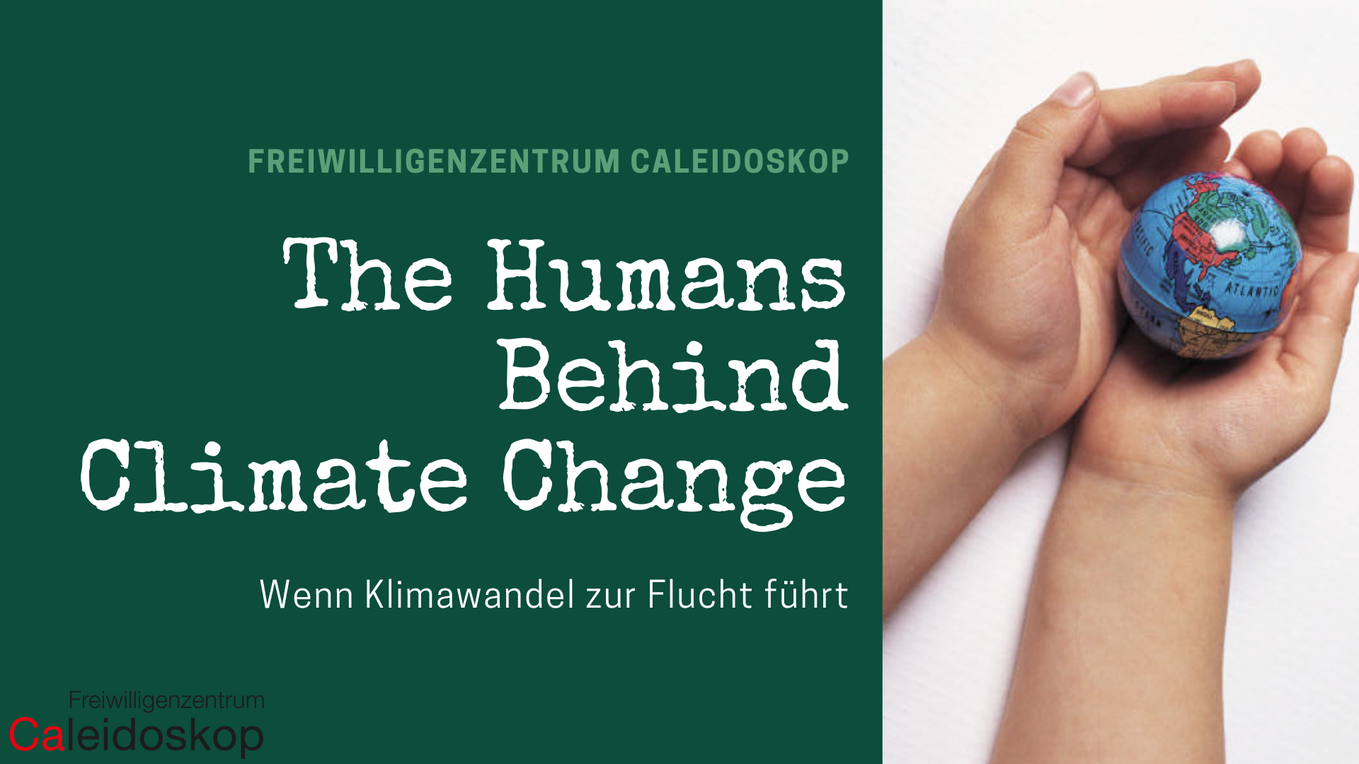 "The humans behind climate change: Wenn Klimawandel zur Flucht führt"